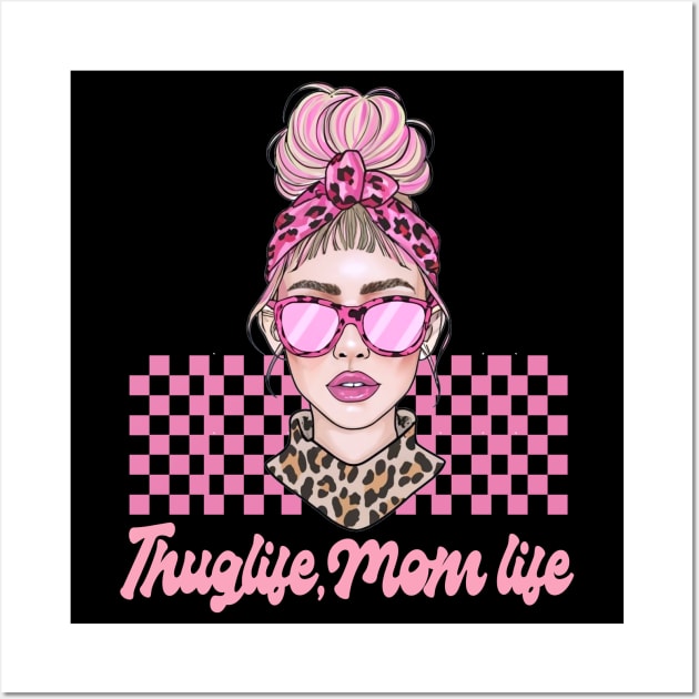 Funny Mom thug Life Mom Messy Bun Mothers Day Gift Wall Art by NIKA13